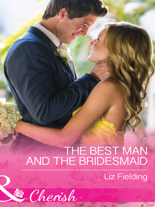 Title details for The Best Man and the Bridesmaid by Liz Fielding - Available